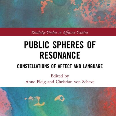 Public Spheres of Resonance: Constellations of Affect and Language (Routledge Studies in Affective Societies)