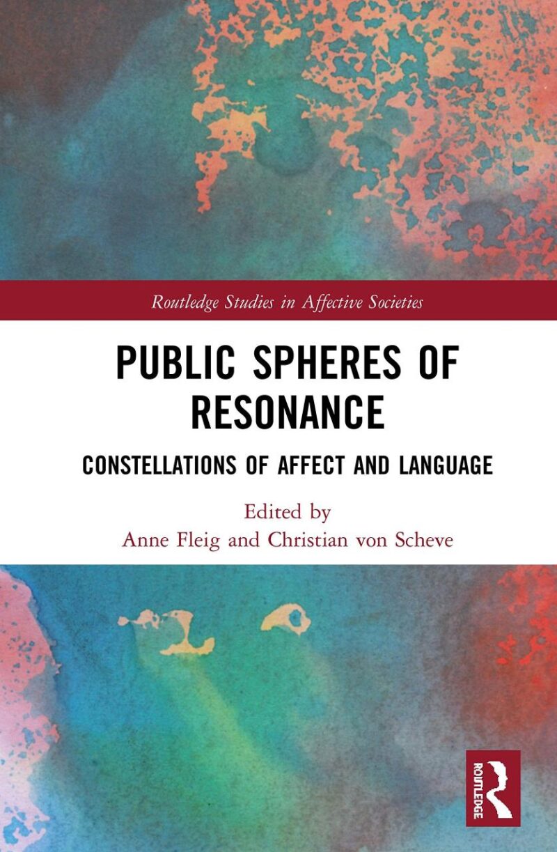 Public Spheres of Resonance: Constellations of Affect and Language (Routledge Studies in Affective Societies)