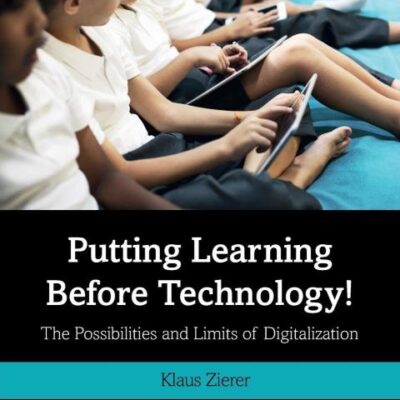Putting Learning Before Technology!: The Possibilities and Limits of Digitalization