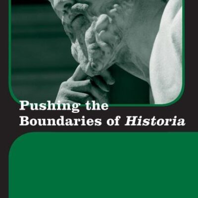 Pushing the Boundaries of Historia (Routledge Monographs in Classical Studies)