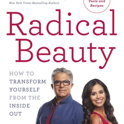 Radical Beauty: How to transform yourself from the inside out