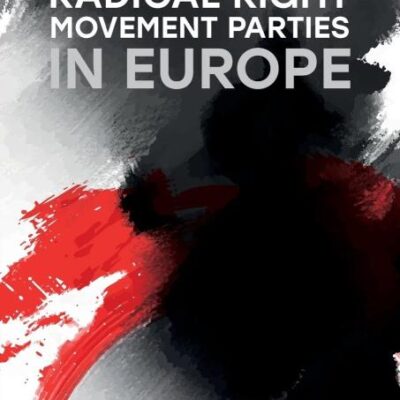 Radical Right Movement Parties in Europe (Extremism and Democracy)