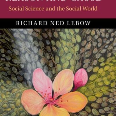Reason and Cause: Social Science and the Social World
