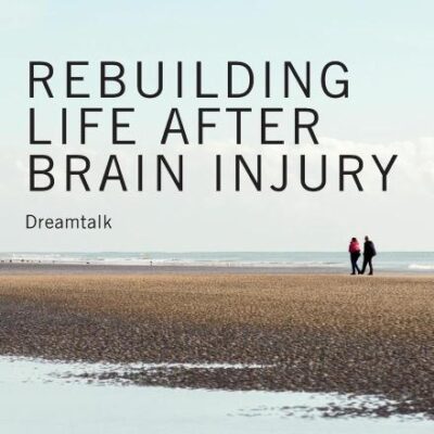 Rebuilding Life After Brain Injury