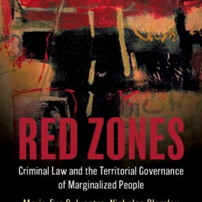 Red Zones: Criminal Law and the Territorial Governance of Marginalized People