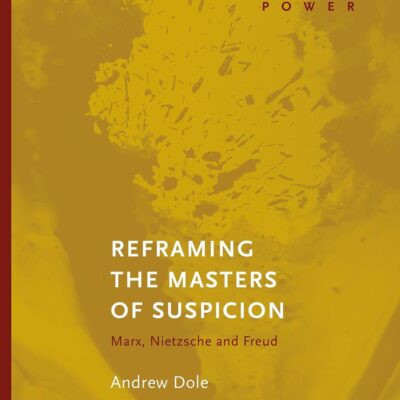 Reframing the Masters of Suspicion: Marx