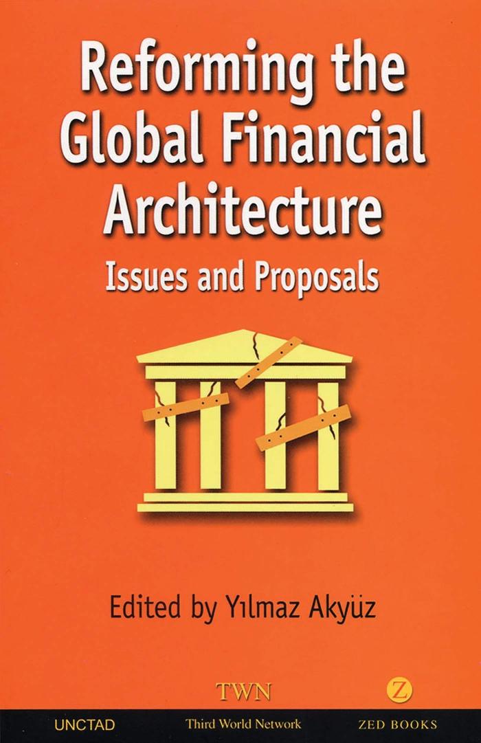 Reforming the Global Financial Architecture: Issues and Proposals