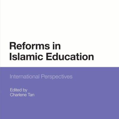 Reforms in Islamic Education: International Perspectives