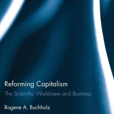Reforming Capitalism: The Scientific Worldview and Business