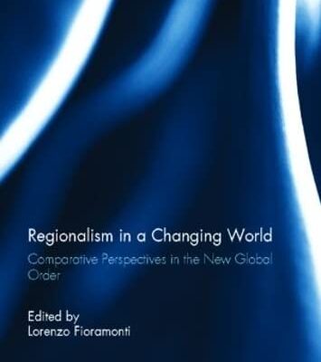 Regionalism in a Changing World: Comparative Perspectives in the New Global Order