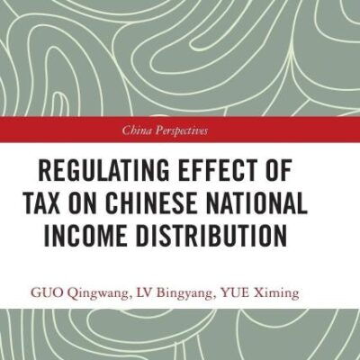 Regulating Effects of Tax on Chinese National Income Distribution (China Perspectives)