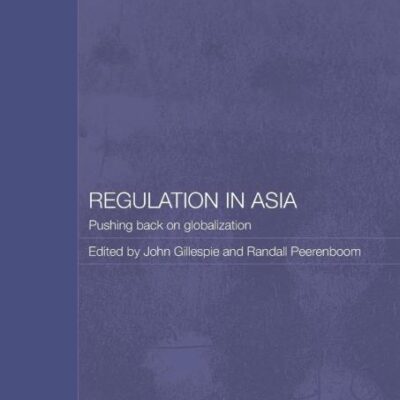 Regulation in Asia: Pushing Back on Globalization