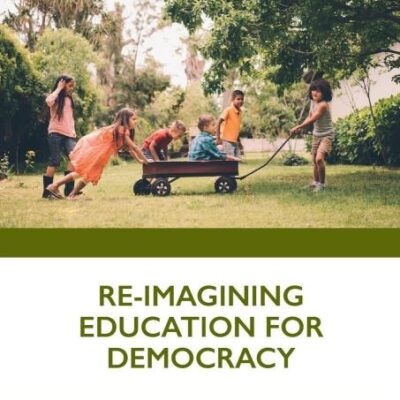 Re-Imagining Education for Democracy