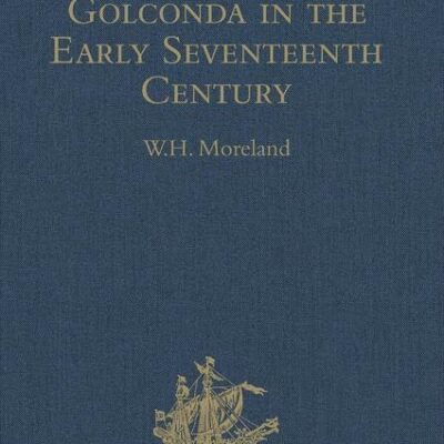 Relations of Golconda in the Early Seventeenth Century (Hakluyt Society