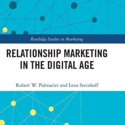 Relationship Marketing in the Digital Age (Routledge Studies in Marketing)