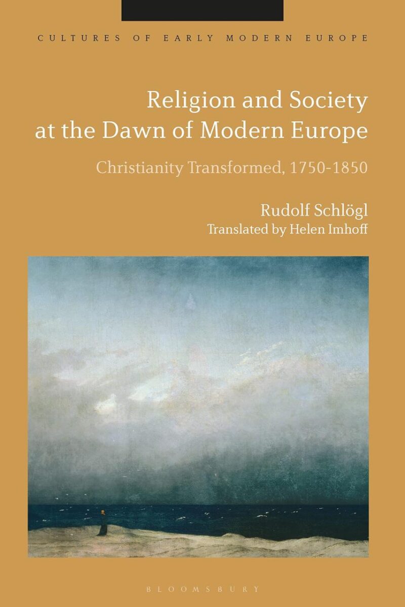 Religion and Society at the Dawn of Modern Europe: Christianity Transformed