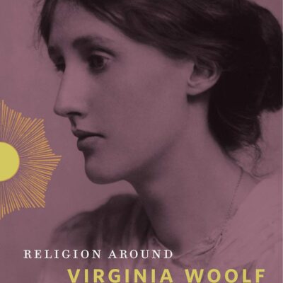 Religion Around Virginia Woolf ( Vol 6 )