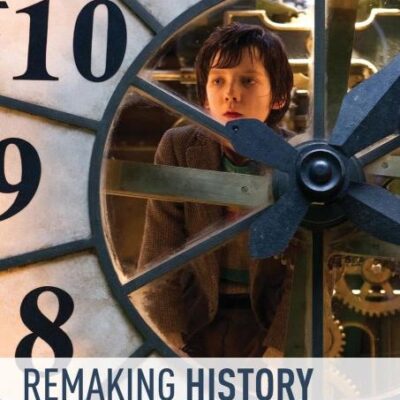 Remaking History: The Past in Contemporary Historical Fictions