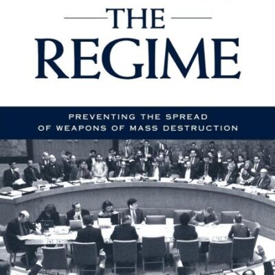 Repairing the Regime: Preventing the spread of Weapons of Mass Destruction