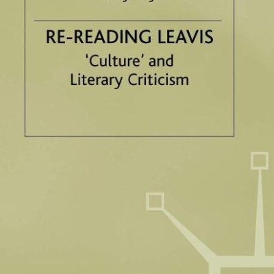 Re-Reading Leavis: `Culture` and Literary Criticism