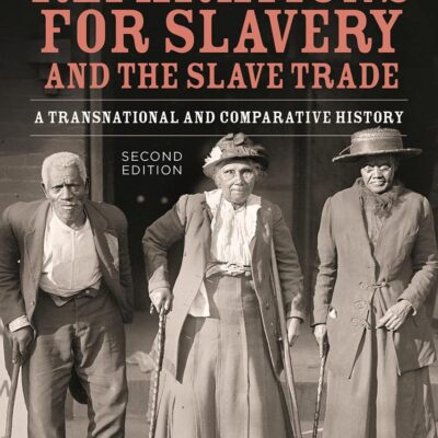 Reparations for Slavery and the Slave Trade: A Transnational and Comparative History