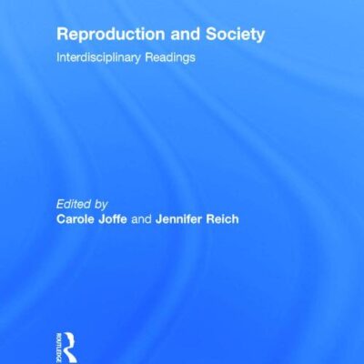 Reproduction and Society: Interdisciplinary Readings: An Interdisciplinary Reader