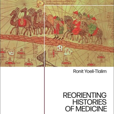 ReOrienting Histories of Medicine: Encounters along the Silk Roads