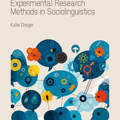 Experimental Research Methods in Sociolinguistics (Research Methods in Linguistics)