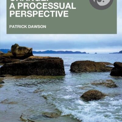 Reshaping Change: A Processual Perspective (Routledge Studies in Organizational Change & Development)