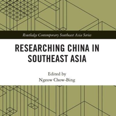 Researching China in Southeast Asia (Routledge Contemporary Southeast Asia Series)