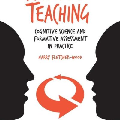 Responsive Teaching Congnitive Science and Formative Assessment in Practice