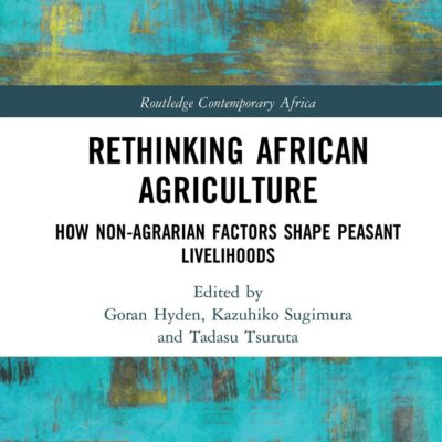 Rethinking African Agriculture: How Non-Agrarian Factors Shape Peasant Livelihoods (Routledge Contemporary Africa)