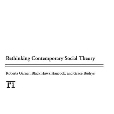 Rethinking Contemporary Social Theory
