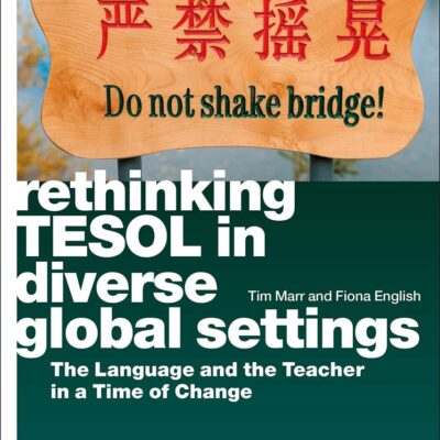 Rethinking TESOL in Diverse Global Settings: The Language and the Teacher in a Time of Change