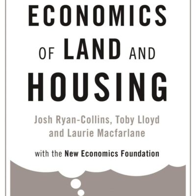 Rethinking the Economics of Land and Housing