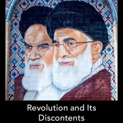 Revolution and its Discontents: Political Thought and Reform in Iran: 7 (The Global Middle East