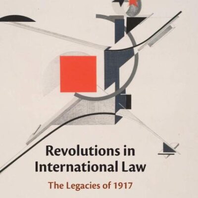 Revolutions in International Law: The Legacies of 1917