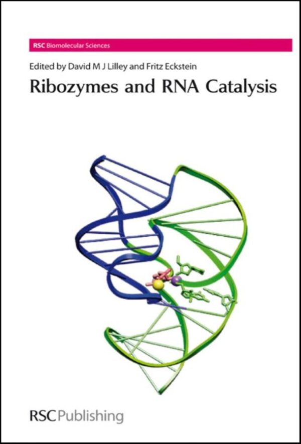 RIBOZYMES AND RNA CATALYSIS: Volume 10 (RSC Biomolecular Sciences)