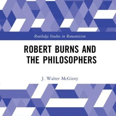 Robert Burns and The Philosophers (Routledge Studies in Romanticism)