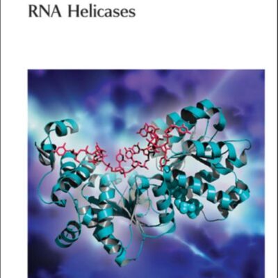 RNA HELICASES: Volume 19 (RSC Biomolecular Sciences)