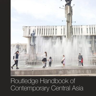 Routledge Handbook of Contemporary Central Asia