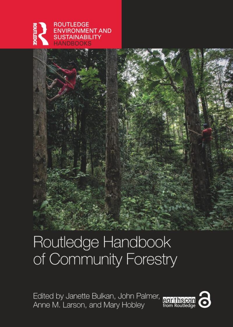 Routledge Handbook of Community Forestry (Routledge Environment and Sustainability Handbooks)