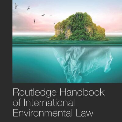 Routledge Handbook of International Environmental Law (Routledge Handbooks in Law)