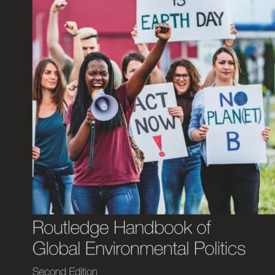 Routledge Handbook of Global Environmental Politics