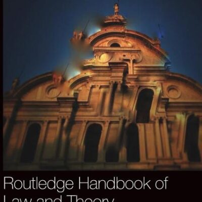 ROUTLEDGE HANDBOOK OF LAW AND THEORY