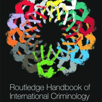 Routledge Handbook of International Criminology (Routledge International Handbooks)