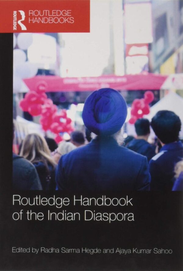 Routledge Handbook of the Indian Diaspora (Routledge Handbooks)