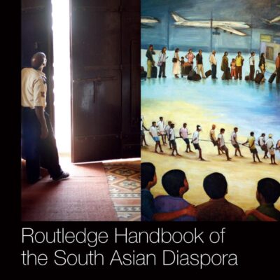 Routledge Handbook of The South Asian Diaspora