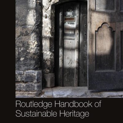 Routledge Handbook of Sustainable Heritage (Routledge Handbooks)