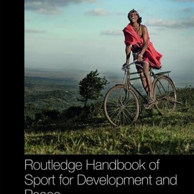 ROUTLEDGE HANDBOOK OF SPORT FOR DEVELOPMENT AND PEACE